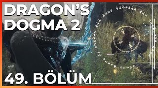 ESCORT GÖREVLERİNDEN NEFRET EDİYORUM! - Dragon's Dogma 2 | 49. Bölüm Türkçe