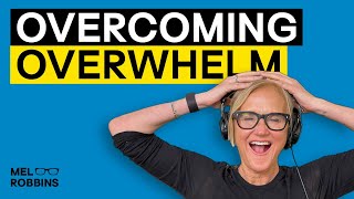 Feeling Stressed And Overwhelmed? This Is What's Helping Me | Mel Robbins