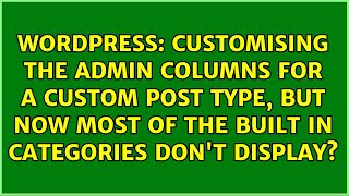 Customising the admin columns for a custom post type, but now most of the built in categories...