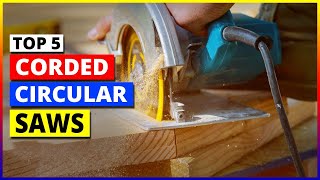 What&#39;s the Best Corded Circular Saw - Top 5 Corded Circular Saws Review in 2024