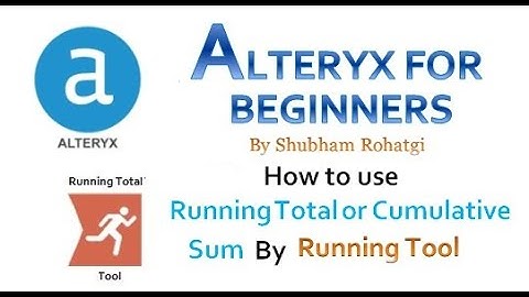 Alteryx - How to use Running Total or Cumulative Sum Tool