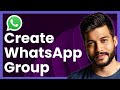 How To Create WhatsApp Group (Easy Tutorial)
