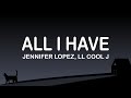 Jennifer Lopez, Ll Cool J -  All I Have (Lyrics / Lyric Video)