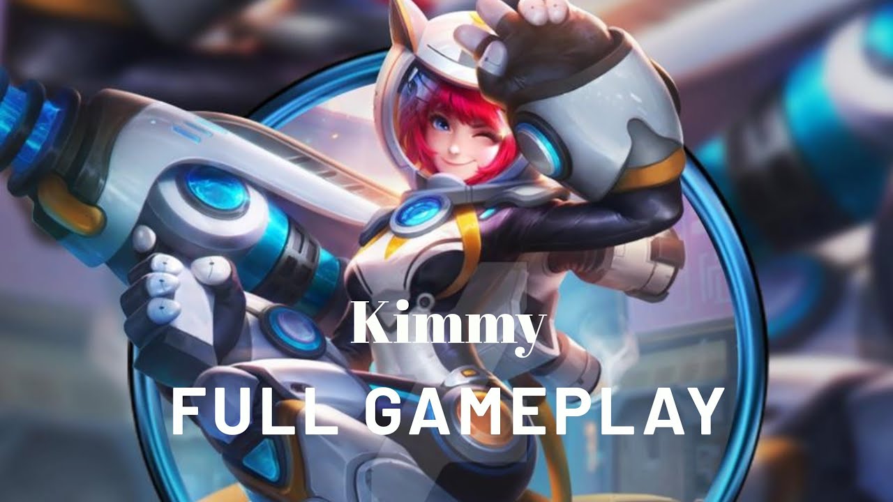 Kimmy Full Gameplay Mobile Legends - YouTube