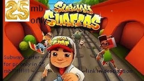 How to download subway surfers for pc just in 25mb. play with keyboard.
