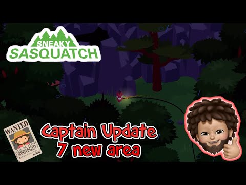 Sneaky Sasquatch - Where is the New 7 Captain Update Area