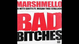 Marshmello x Nitti Gritti - Bad Bitches (Feat. Megan Thee Stallion)