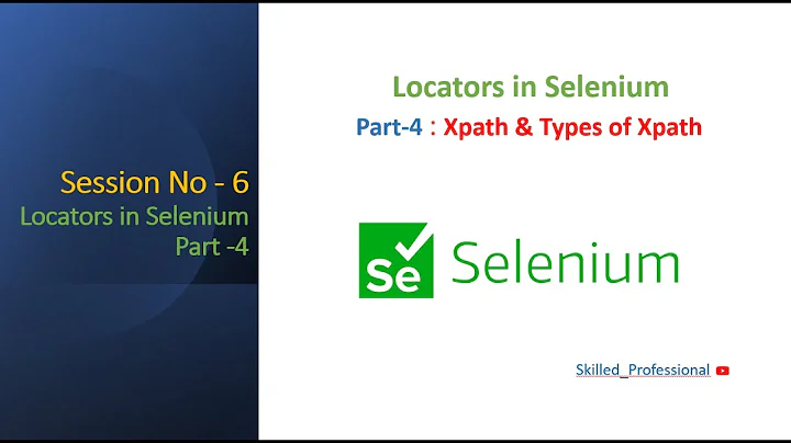 Session -6 | Selenium Locators - Part 4 | What is XPath? Types of XPath? How to write XPath? |
