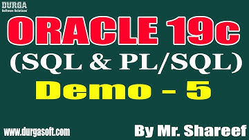 ORACLE 19c (SQL & PL/QL) tutorials || Demo - 5 || by Mr. Shareef On 15-07-2021 @7PM IST