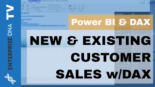 calculating new & existing customer sales using dax in power bi - advanced dax