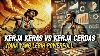Kerja Keras vs Kerja Cerdas || Mana yang Lebih Powerfull ⁉️