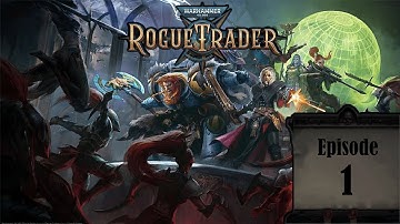 Warhammer 40K: Rogue Trader - Episode One