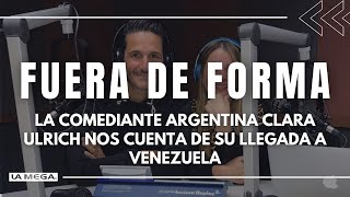 La comediante argentina Clara Ulrich nos cuenta de su llegada a Venezuela - Fuera de Forma | (20.06)