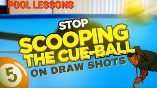 Don't Scoop The Ball - Eliminate Miscues On Your Draw Shots (pool Lessons)