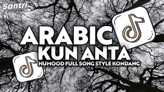 DJ ARABIC KUN ANTA HUMOOD SLOW FULLSONG STYLE KONDANG MENGKANE🎵