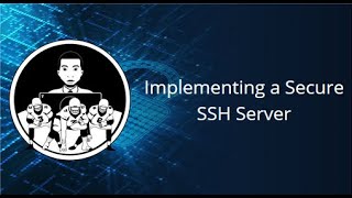 Assisted Lab Implementing a Secure SSH Server