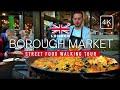  best food market in the world  borough market london street food  walking tour 4kr 60fps
