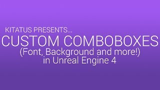 UNREAL ENGINE 4 | Using custom Combobox content (Font, Background .etc)!