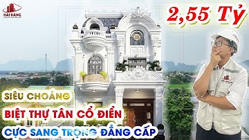SIÊU CHOÁNG TRƯỚC VẺ ĐẸP SANG TRỌNG CỦA BIỆT THỰ TÂN CỔ ĐIỂN 2 TẦNG 1 TUM |HẢI ĐĂNG GROUP