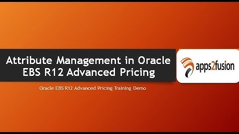 Attribute Management in Oracle EBS R12 Advanced Pricing