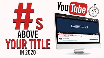 HOW To Add HASHTAGS Above your Video Title // YouTube in 60 Seconds