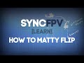 Learn With Me : How to Matty Flip