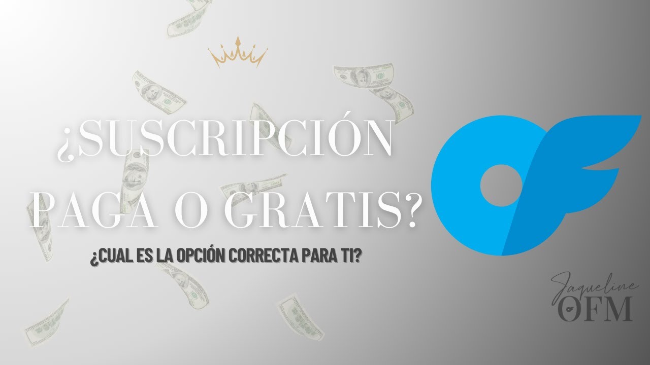 OnlyFans: ¿Cuenta gratuita o de pago? La verdad sobre qué gana más dinero