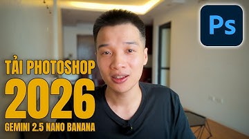Cách tải Photoshop 2026 tích hợp Gemini 2.5 Nano Banana