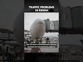 Traffic problems in Russia - Full video in the comments