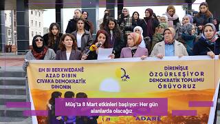 Mûş’ta 8 Mart Etkinleri Başlıyor: Her Gün Alanlarda Olacağız