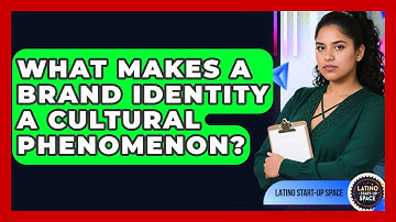 What Makes A Brand Identity A Cultural Phenomenon? - Latino Start Up Space