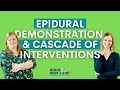 Epidural Demonstration &amp; Cascade of Interventions