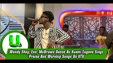 Wendy Shay, Eno, McBrown Dance As Kuami Eugene Sings Praise And Worship Songs On UTV