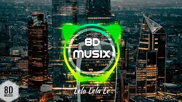 Rauf & Faik - Lela Lela Le (8D AUDIO)🎧 | Is This Happiness?