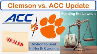 Funding the Lawsuit and the Motion to Seal the ESPN Agreement - Clemson vs. the ACC Lawsuit