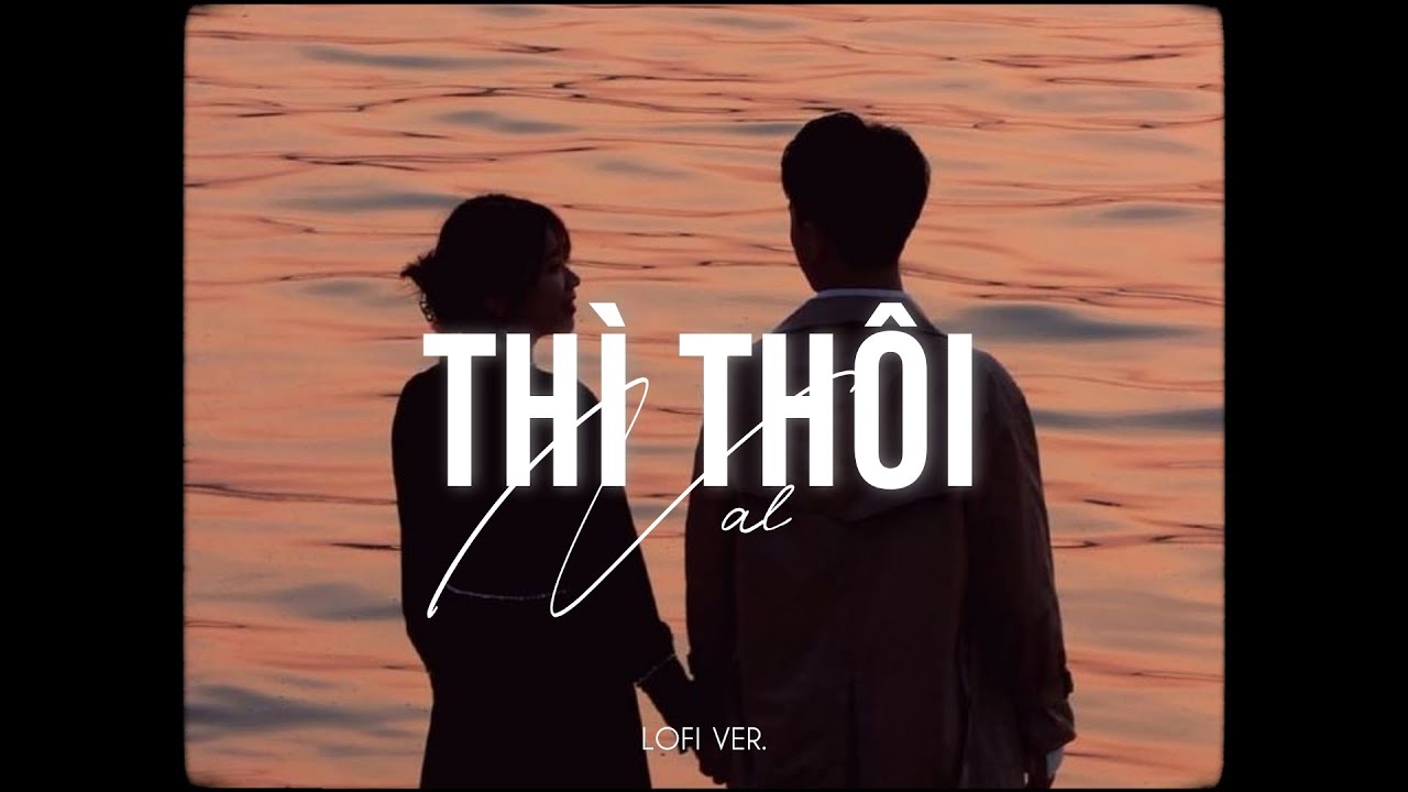⁣Thì Thôi - TVk x Nal x T-Passion x KProx「Lo - Fi Ver.」/ Audio Lyrics Video