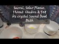 Sacral, Solar Plexus, Throat  Chakra  &amp; 528 Hz Crystal  Singing  Bowl  Bath