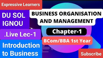 Business Organisation and Management Chapter-1 | Bcom/BBA 1st year sem 1st | 2024-25