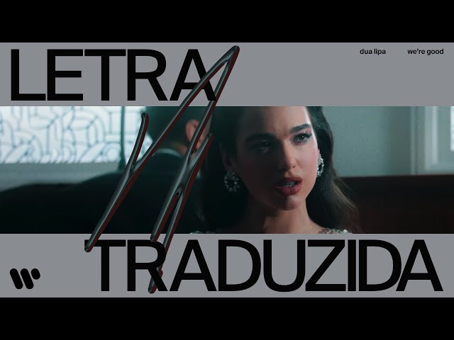 We're Good - Dua Lipa (tradução 🇧🇷) 