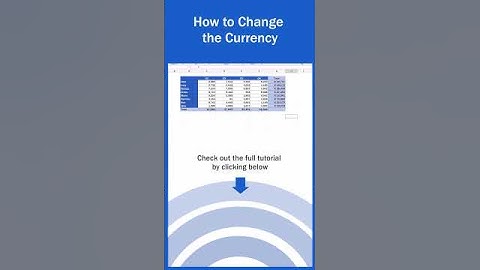 How to Change the Currency in Excel