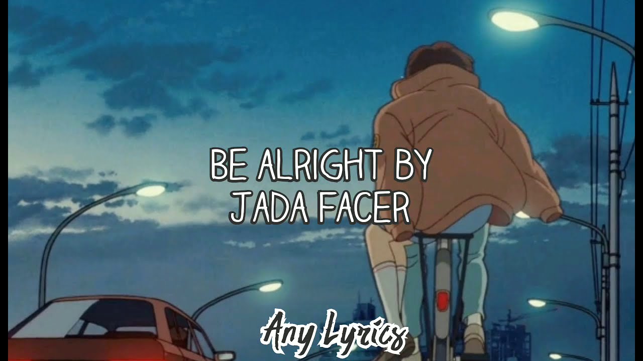 Be Alright Lyrics Jada Facer