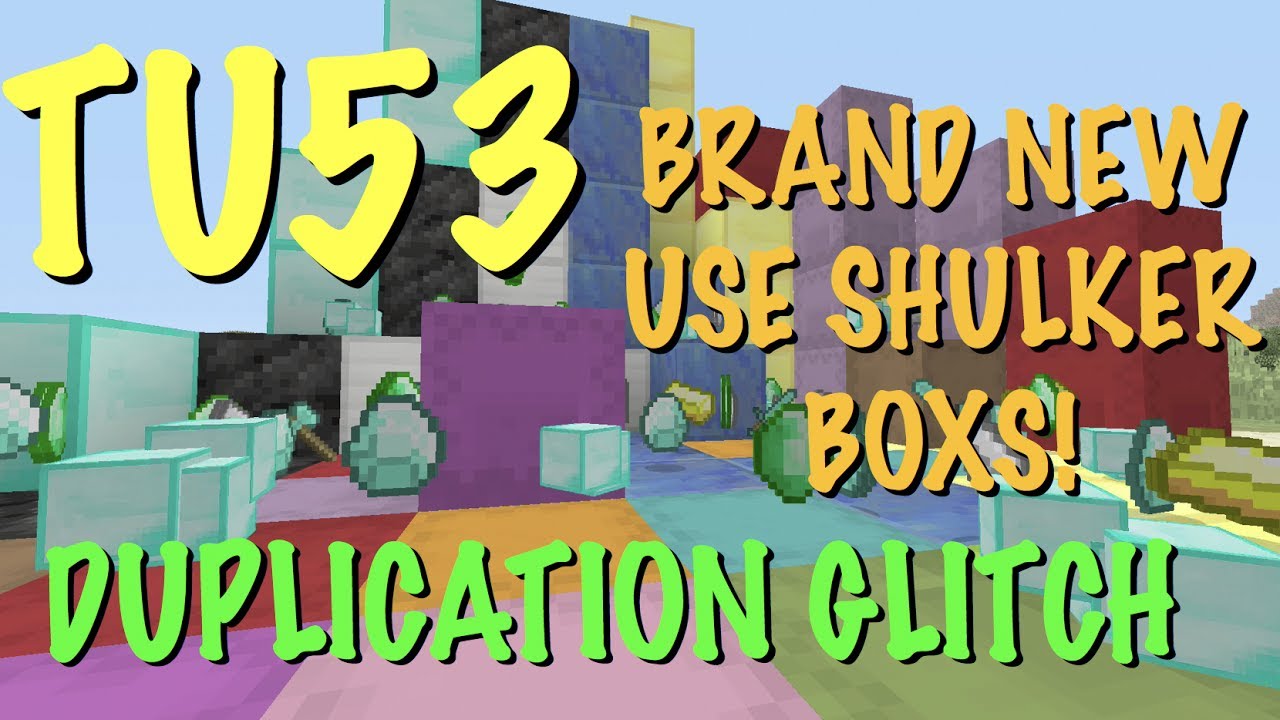 MINECRAFT XBOX / PS - TU53 - DUPLICATION GLITCH - SHULKER BOX - THE BEST EVER GLITCH! - ALL ITEMS