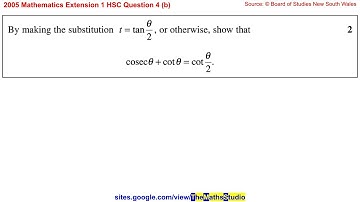 2005 Maths Extension 1 HSC Q4b Prove trig. identity cosec(θ)+cot(θ)=cot(θ/2) using t-formulae