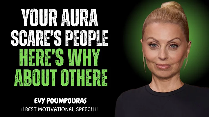 6 SIGNS YOUR AURA IS TOO POWERFUL FOR MOST PEOPLE - EVY POUMPOURAS Best Motivational Speech