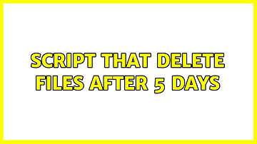 Ubuntu: Script that delete files after 5 days (3 Solutions!!)