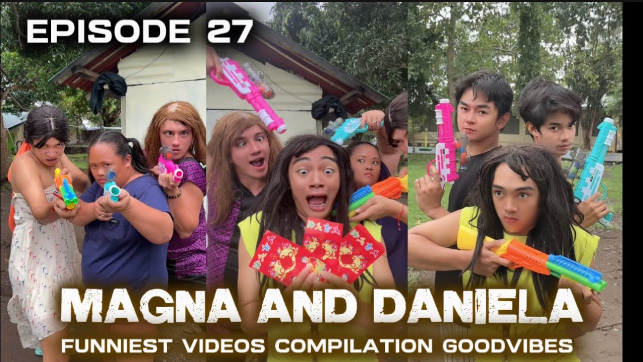 EPISODE 27 | MAGNA AND DANIELA | FUNNY VIDEOS COMPILATION | GOODVIBES 