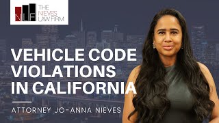 Vehicle Code Violations In California The Nieves Law Firm