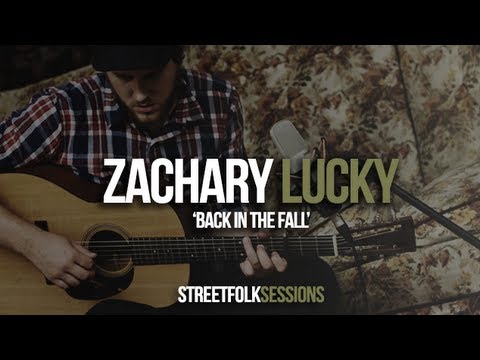 Zachary Lucky - 'Back in the Fall' (Street Folk Se...