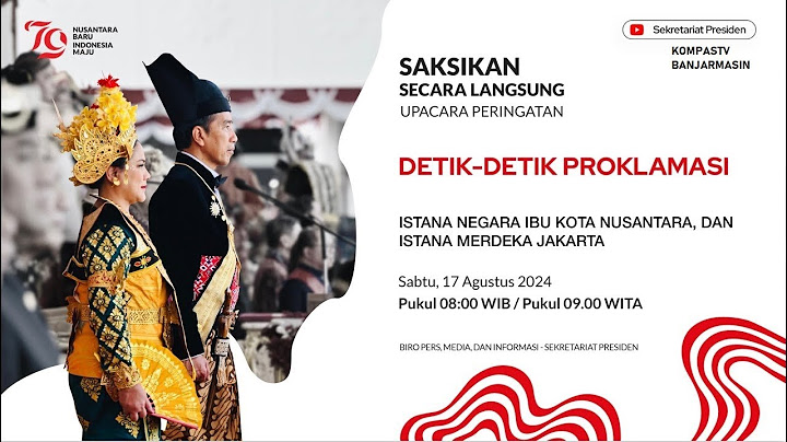 LIVE : Upacara Peringatan Detik-Detik Proklamasi, 17 Agustus 2024