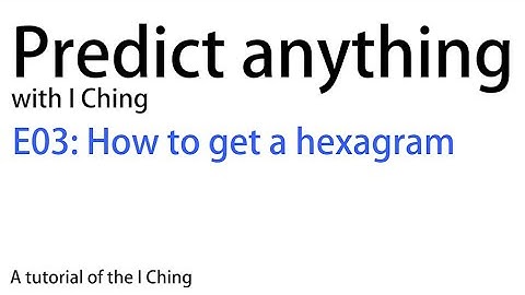 Predict anything with I Ching E03: How to get a hexagram | Divination